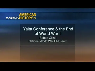 The Yalta Conference & the Ending of World War II : CSPAN3 : March 18, 2020 9:37am-10:31am EDT